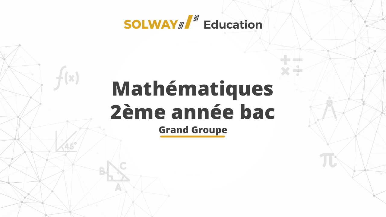 Mathématiques - 2ème année Baccalauréat